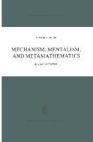 Mechanism, Mentalism and Metamathematics - J. Webb