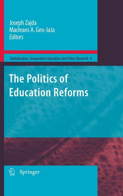 The Politics of Education Reforms - Zajda, Joseph|Geo-JaJa, Macleans A.