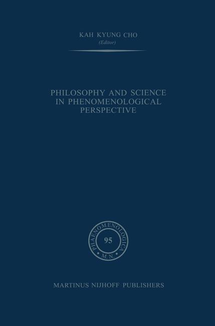 Philosophy and Science in Phenomenological Perspective - Kah Kyung Cho