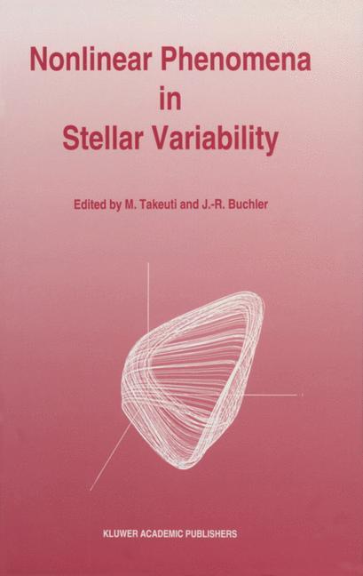 Nonlinear Phenomena in Stellar Variability - Takeuti, Mine|Buchler, J. Robert