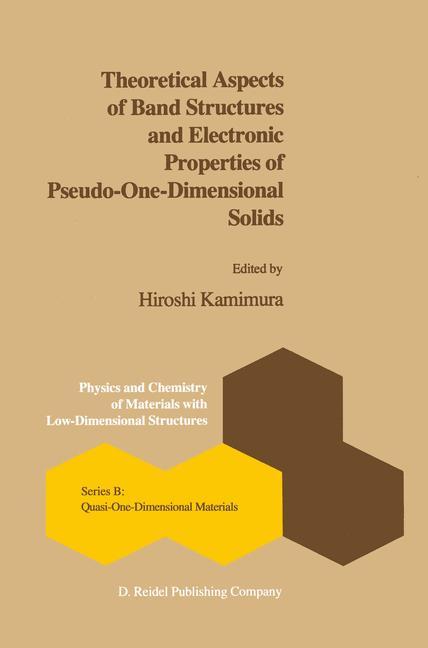 Theoretical Aspects of Band Structures and Electronic Properties of Pseudo-One-Dimensional Solids - Kimura, Hitomi