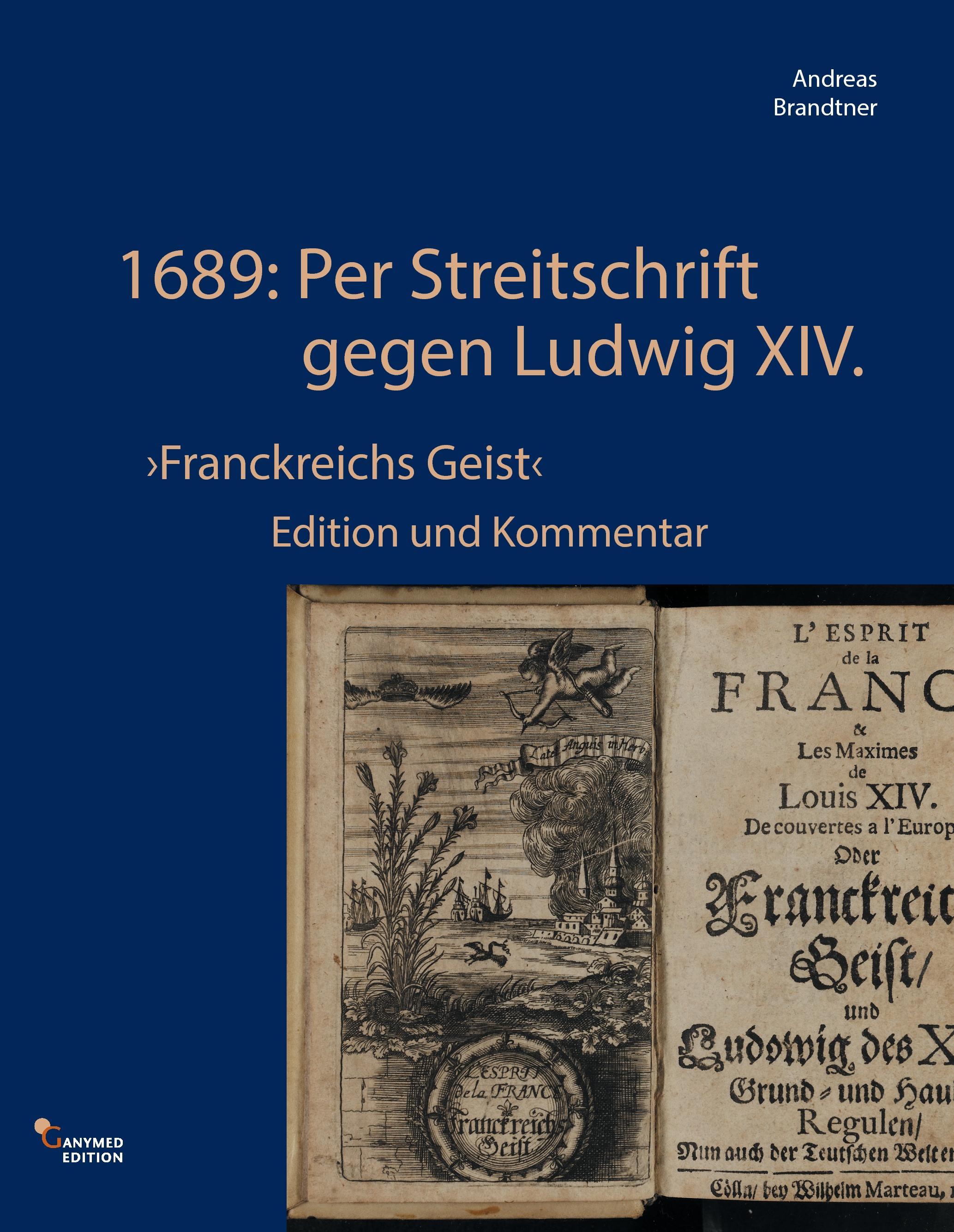 1689: Per Streitschrift gegen Ludwig XIV. - Brandtner, Andreas