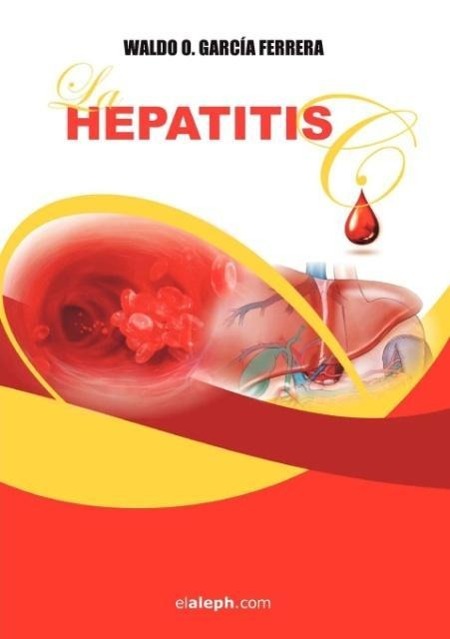 La Hepatitis C - Garca Ferrera, Waldo O.|Ferrera, Waldo O. Garcia
