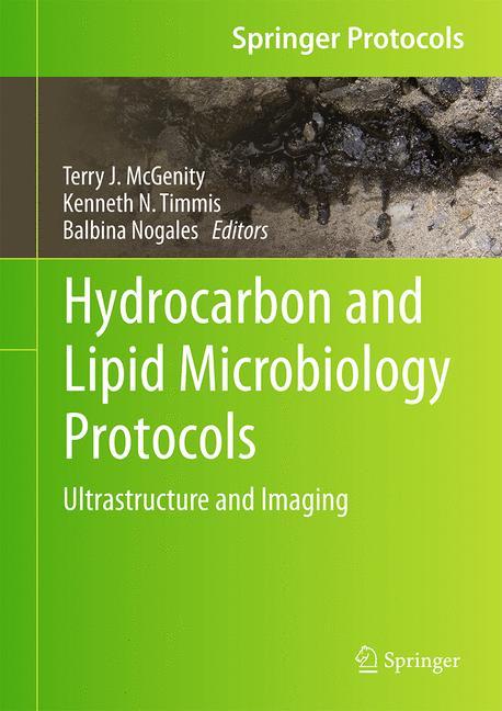 Hydrocarbon and Lipid Microbiology Protocols - McGenity, Terry J.|Timmis, Kenneth N.|Nogales, Balbina