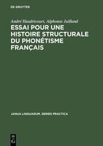 Essai pour une histoire structurale du phonétisme français - Haudricourt, André|Juilland, Alphonse|Martinet, André