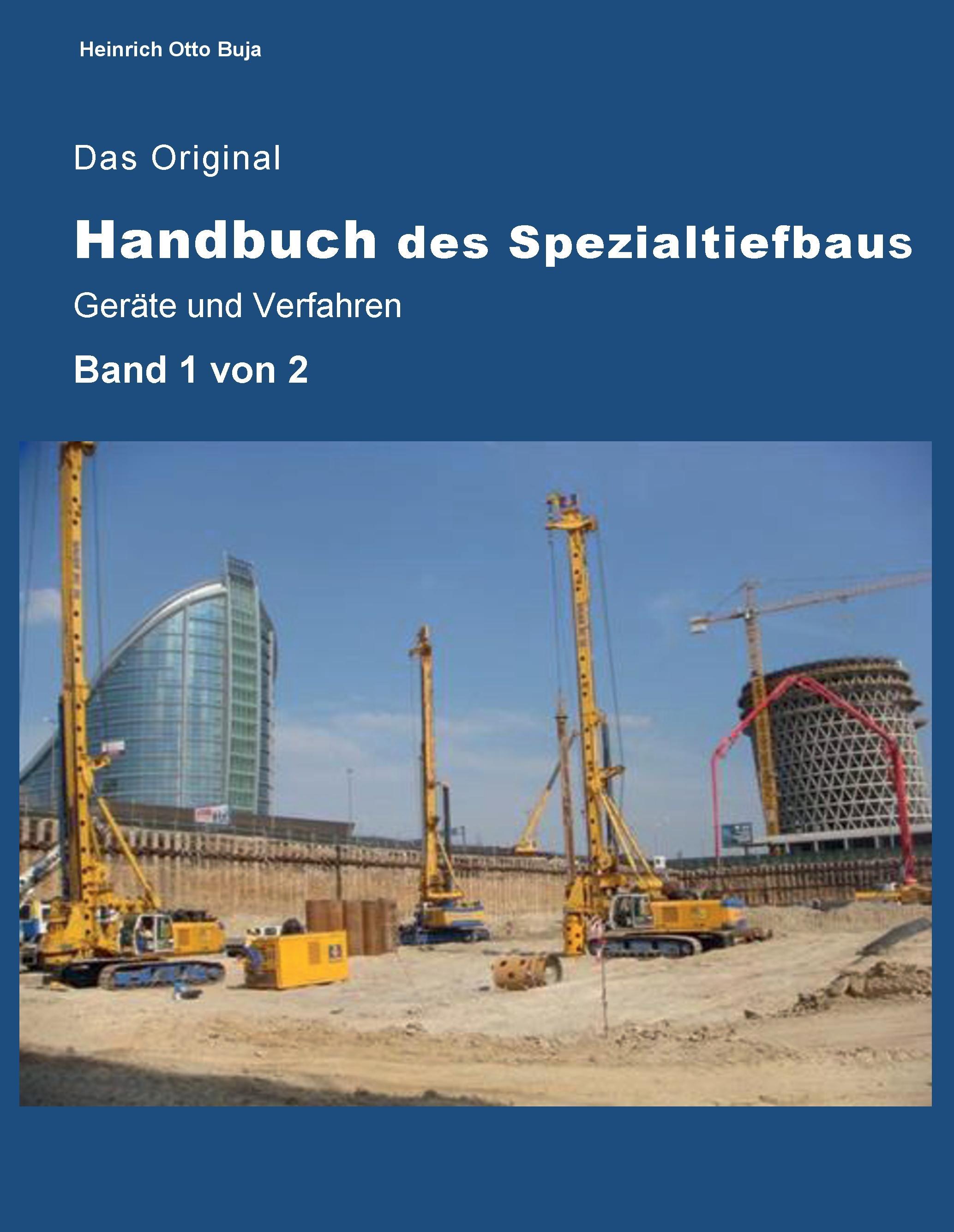 Das Original Handbuch des Spezialtiefbaus Geraete und Verfahren - Buja, Heinrich Otto