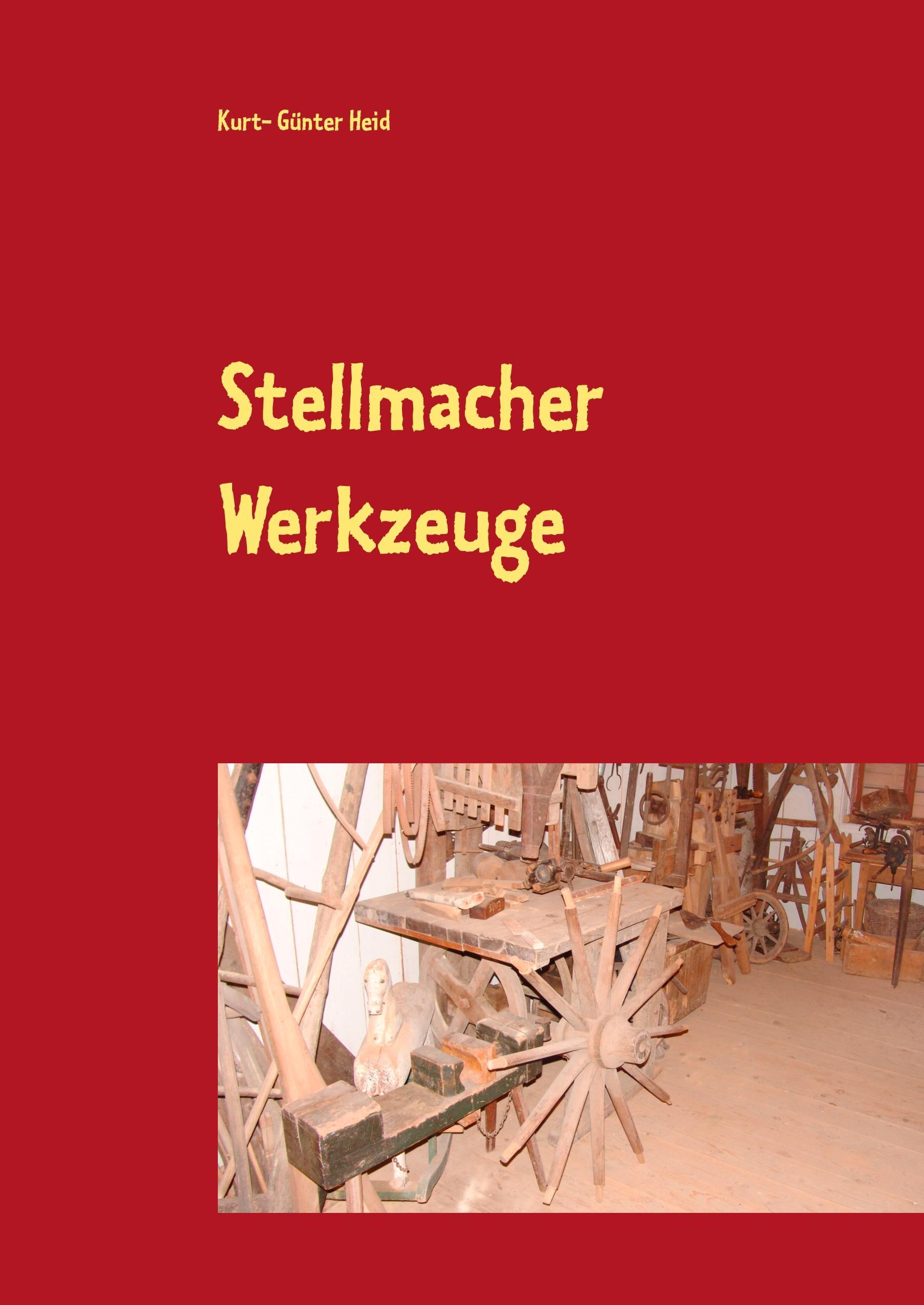 Stellmacher Werkzeuge - Heid, Kurt- Günter