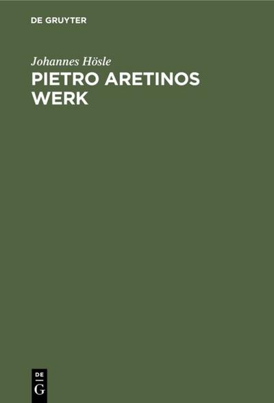 Pietro Aretinos Werk - Johannes Hösle