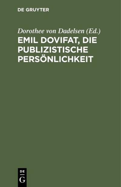 Emil Dovifat, Die publizistische Persönlichkeit - Dorothee von Dadelsen