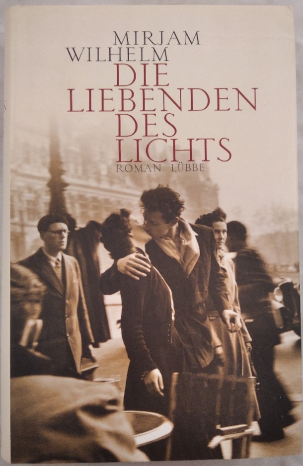 Die Liebenden des Lichts: Roman. - Mirjam, Wilhelm