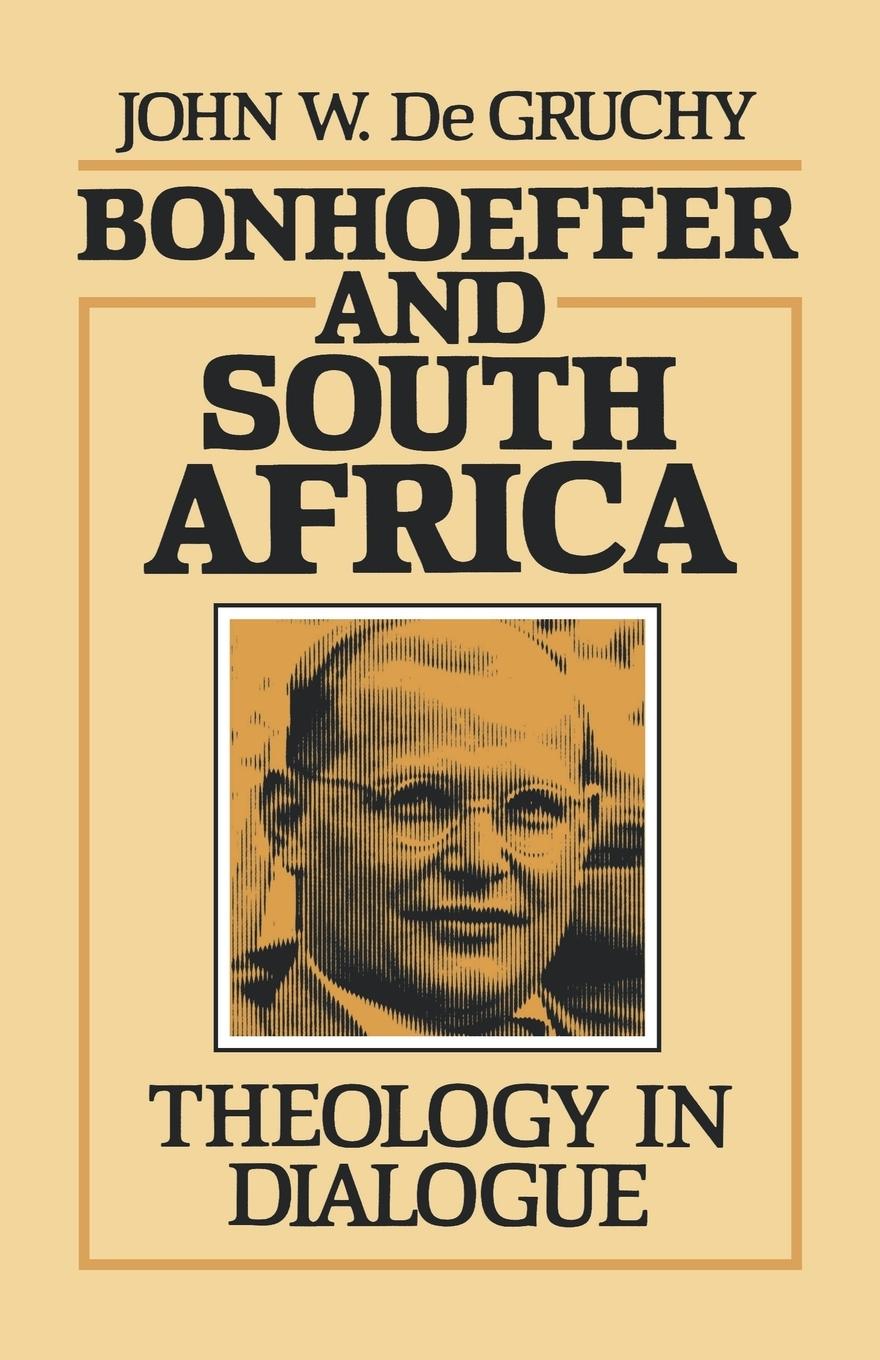 Bonhoeffer and South Africa - De Gruchy, John W.