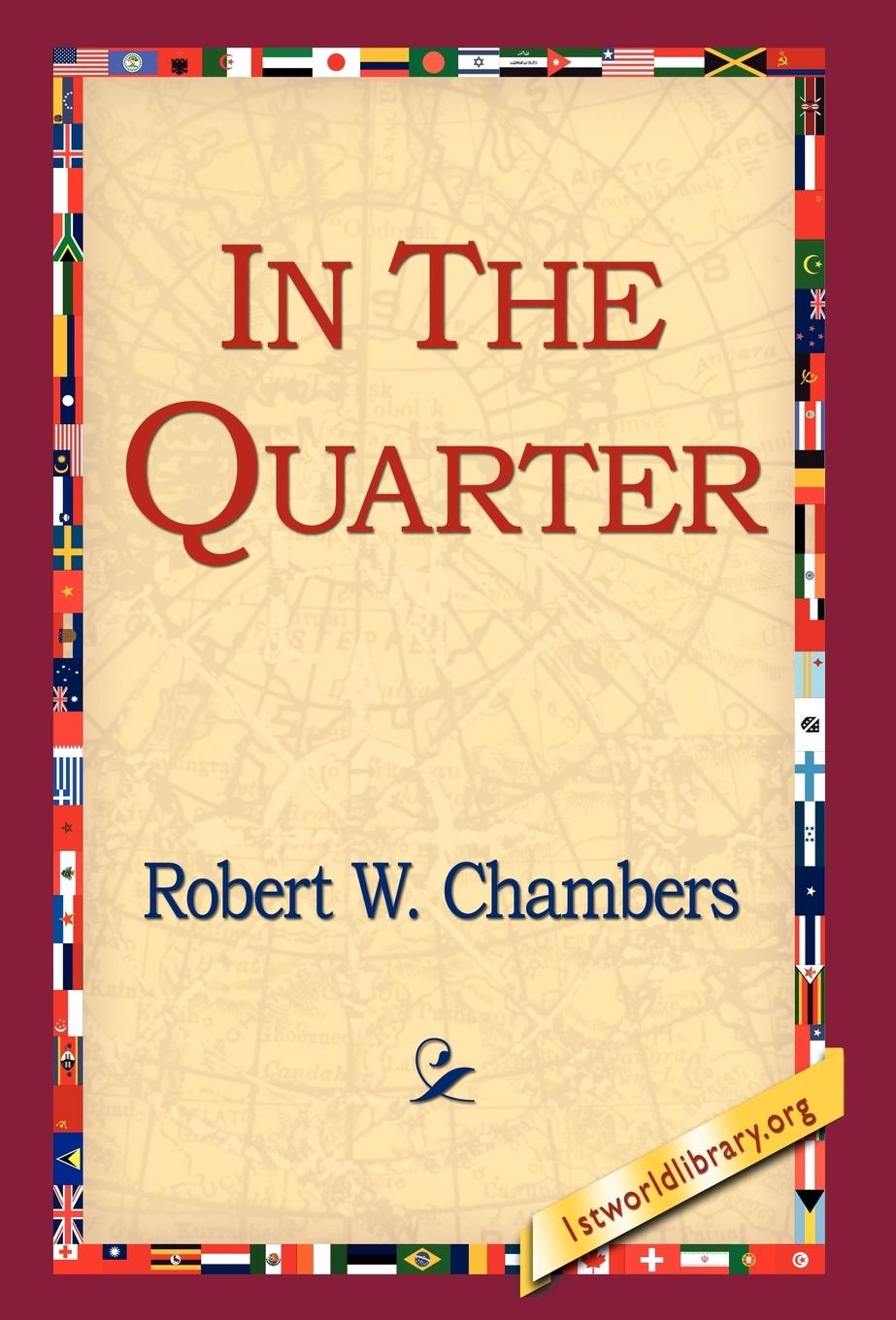 In the Quarter - Chambers, Robert W.