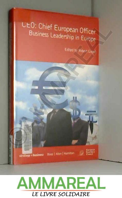 Chief European Officer: Business Leadership in Europe - Robert (ed.) Gogel