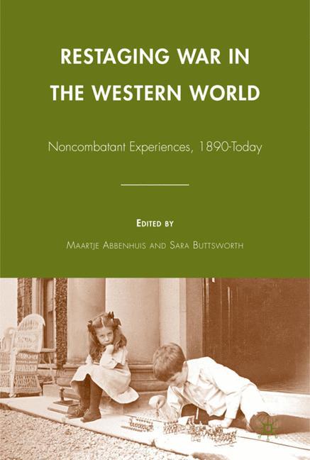 Restaging War in the Western World - Abbenhuis, Maartje|Buttsworth, Sara