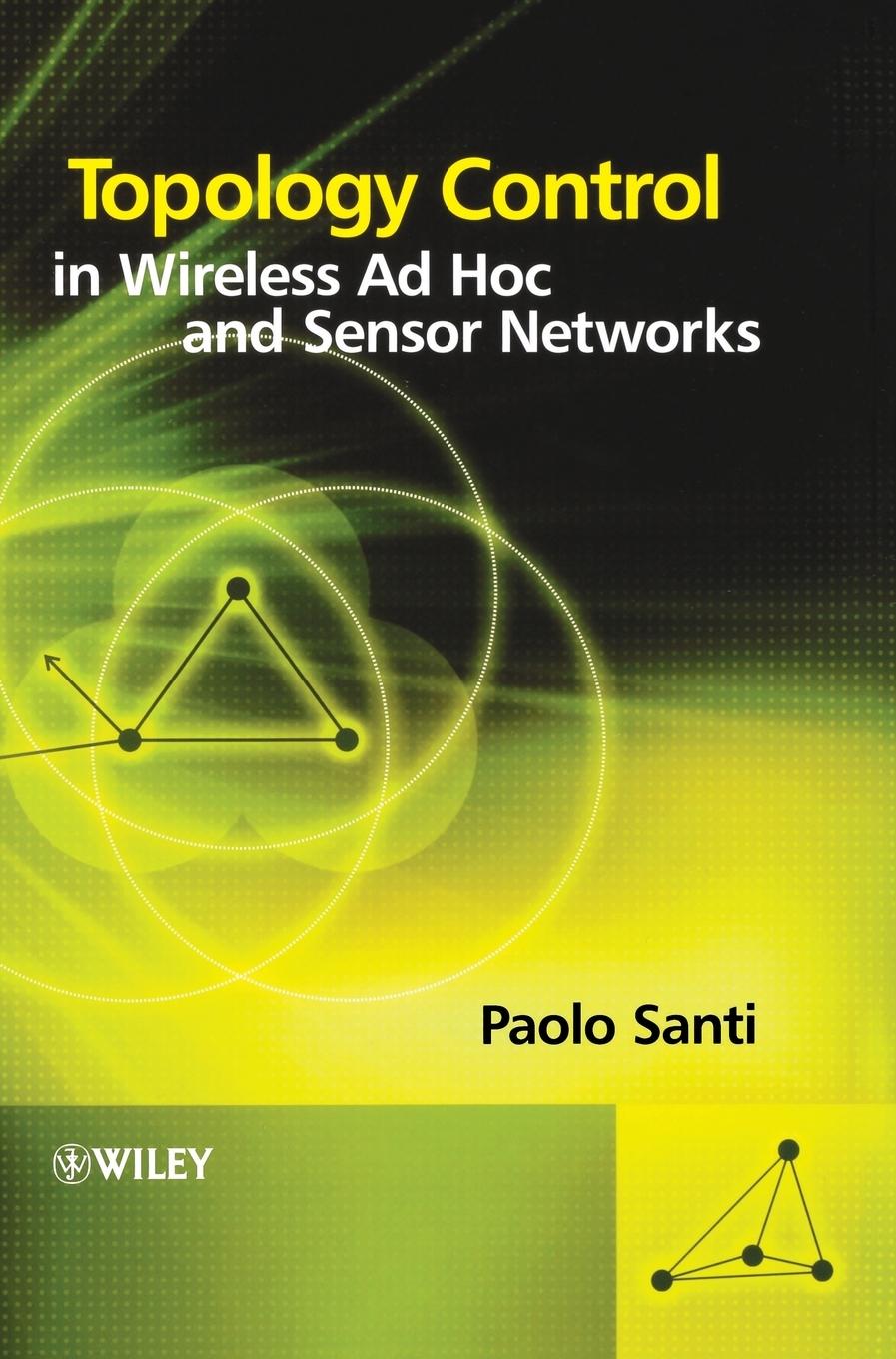 Topology Control in Wireless Ad Hoc and Sensor Networks - Paolo Santi