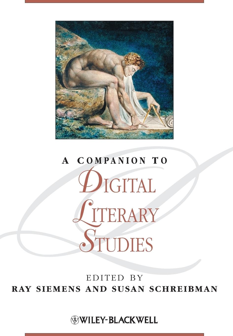 A Companion to Digital Literary Studies - Siemens, Ray|Schreibman, Susan