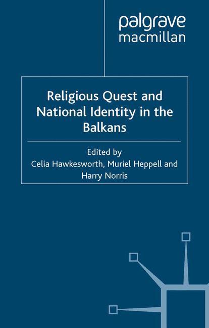 Religious Quest and National Identity in the Balkans - Celia Hawkesworth|Muriel Heppell|Harry Norris