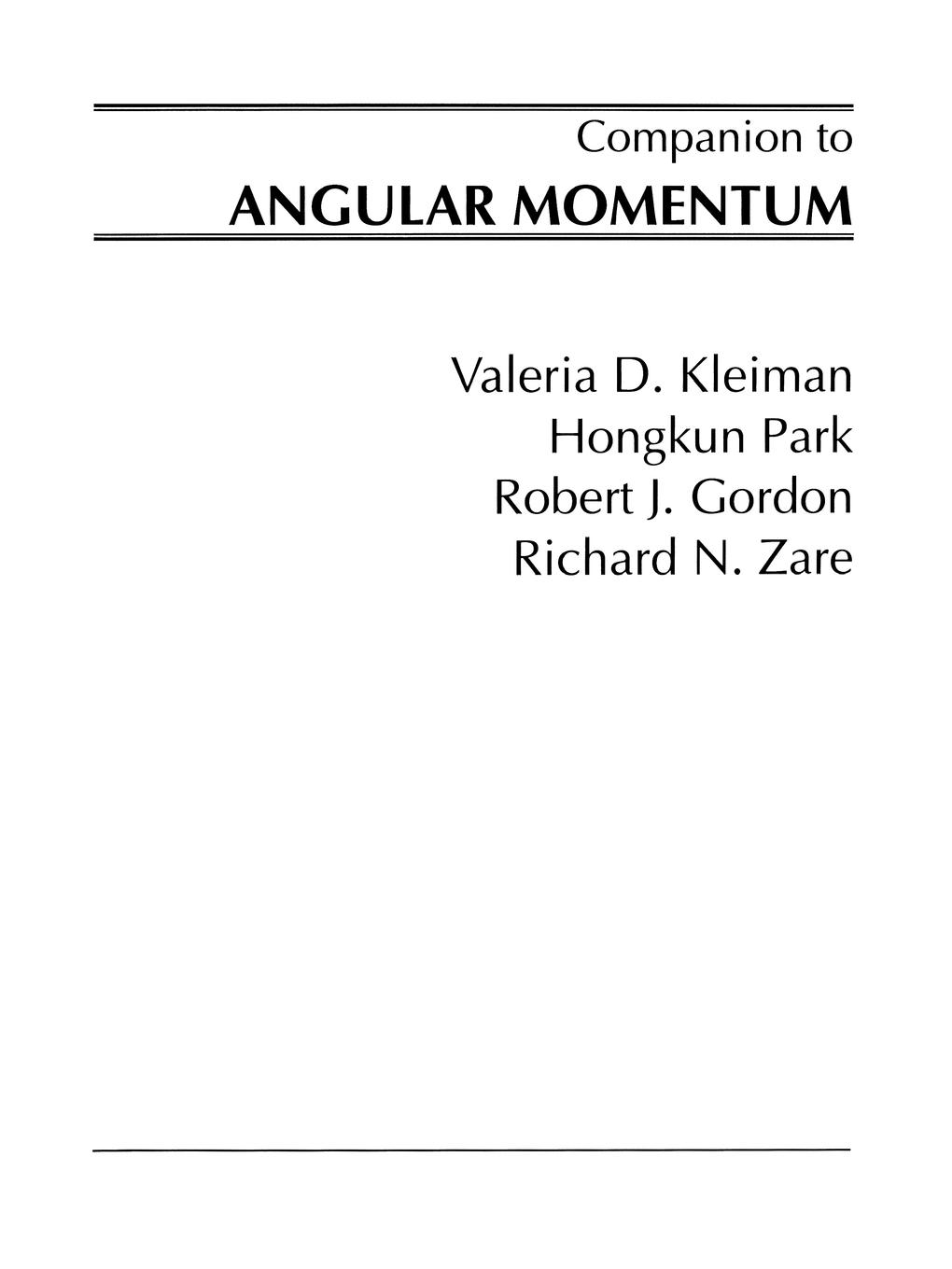 Companion to Angular Momentum - Valeria D. Kleiman|Hongkun Park|Robert J. Gordon|Richard N. Zare