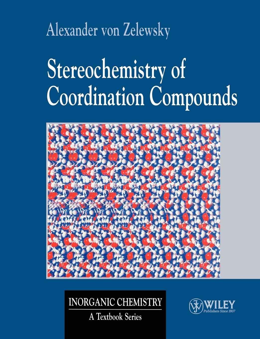 Steroechemistry of Coordination Compounds - Alexander von Zelewsky