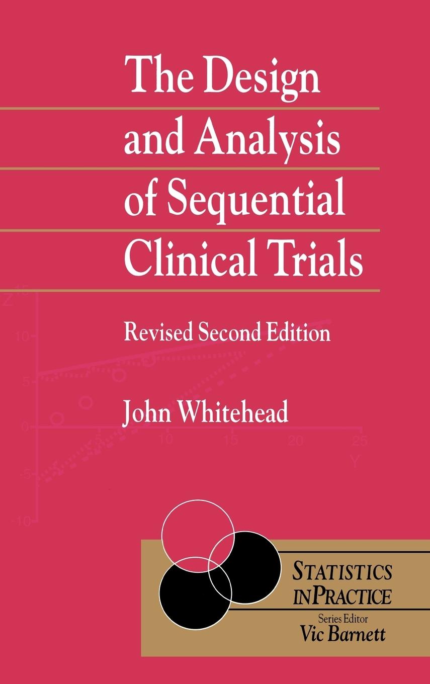 The Design and Analysis of Sequential Clinical Trials - John Whitehead