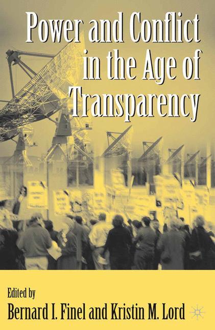 Power and Conflict in the Age of Transparency - Finel, B.|Lord, K.