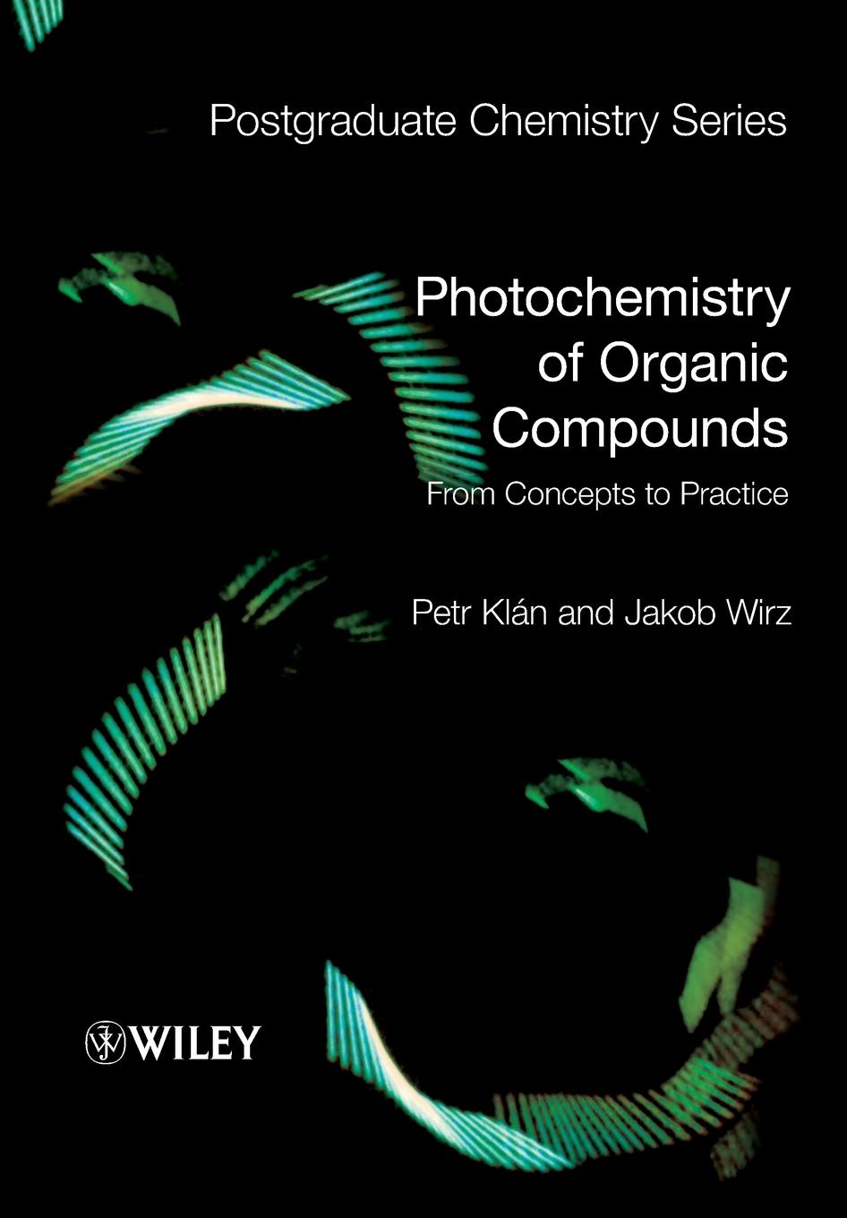 Photochemistry of Organic Compounds: From Concepts to Practice - Petr Klán|Jakob Wirz