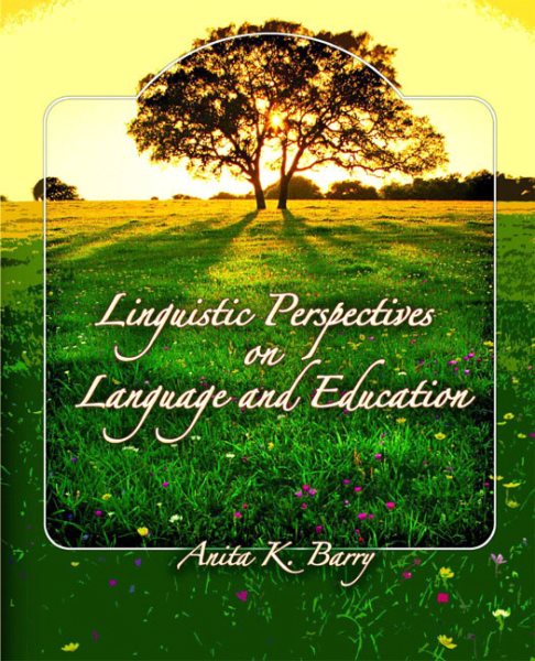 Linguistic Perspectives on Language and Education - Barry, Anita; Barry, Anita K.