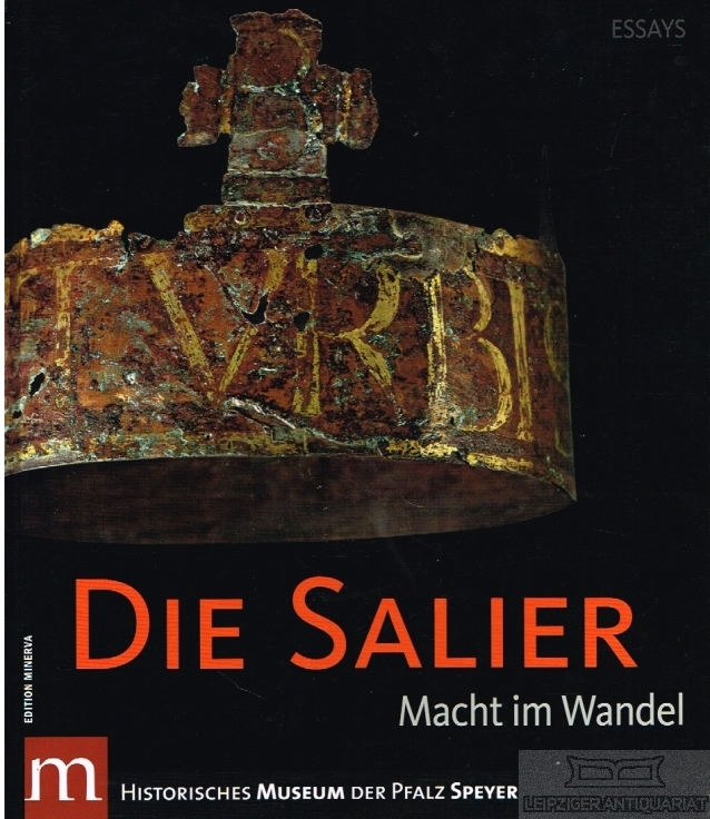 Die Salier Macht im Wandel. Essays - Heeg, Laura (Red.)