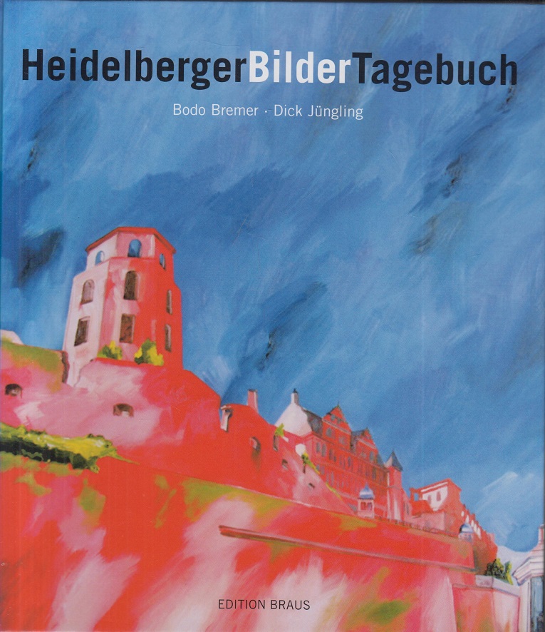 Heidelberg Bildertagebuch - Bremer, Bodo und Dick Jüngling