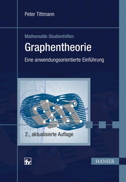 Graphentheorie: Eine anwendungsorientierte Einführung - Tittmann, Peter