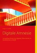 Digitale Amnesie - Schneider, Holger