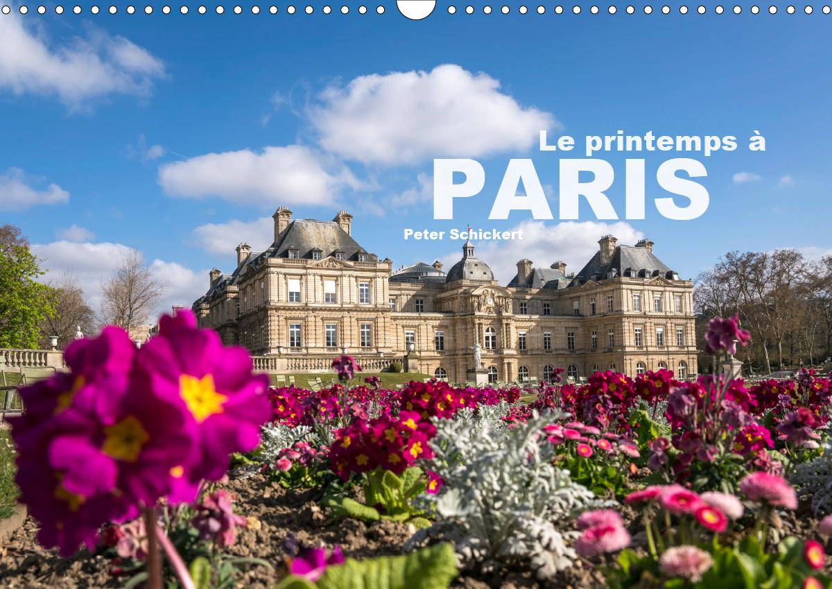 Le printemps àParis (Calendrier mural 2021 DIN A3 horizontal) - Schickert, Peter