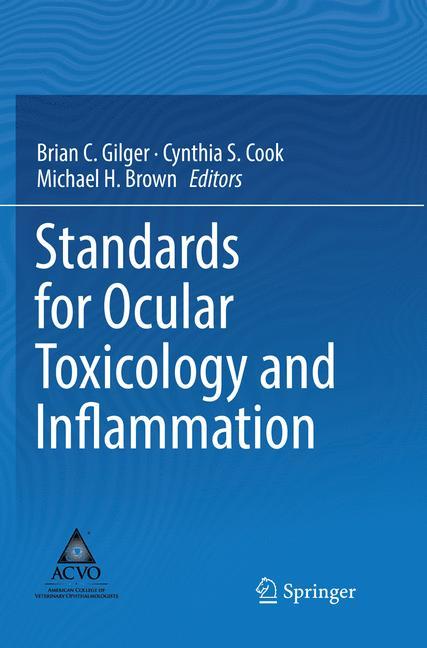 Standards for Ocular Toxicology and Inflammation - Gilger, Brian C.|Cook, Cynthia S.|Brown, Michael H.