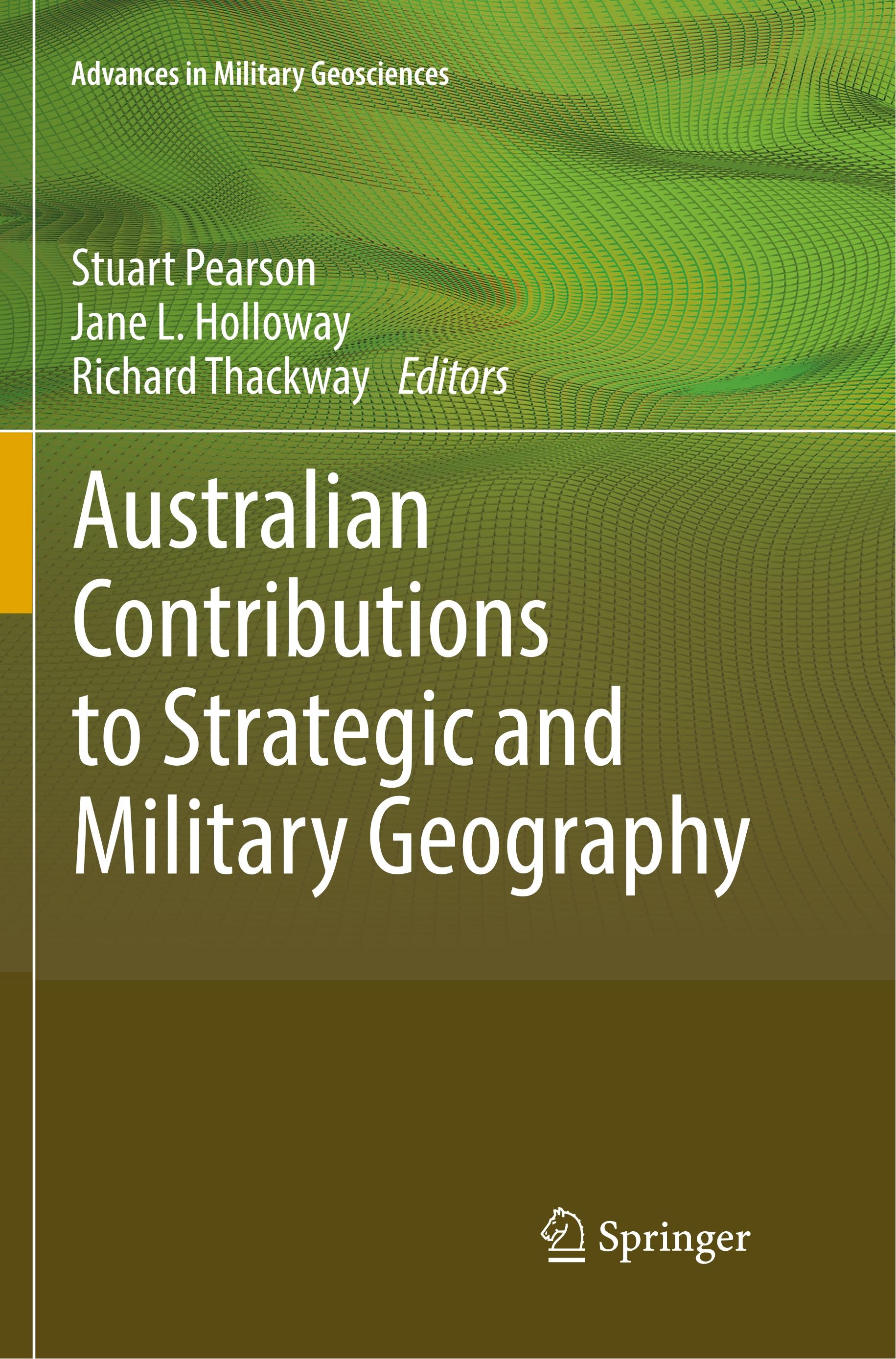 Australian Contributions to Strategic and Military Geography - Pearson, Stuart|Holloway, Jane L.|Thackway, Richard