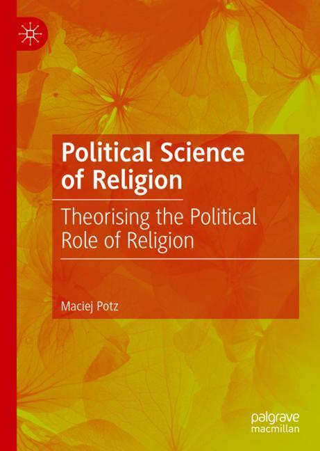 Political Science of Religion - Maciej Potz