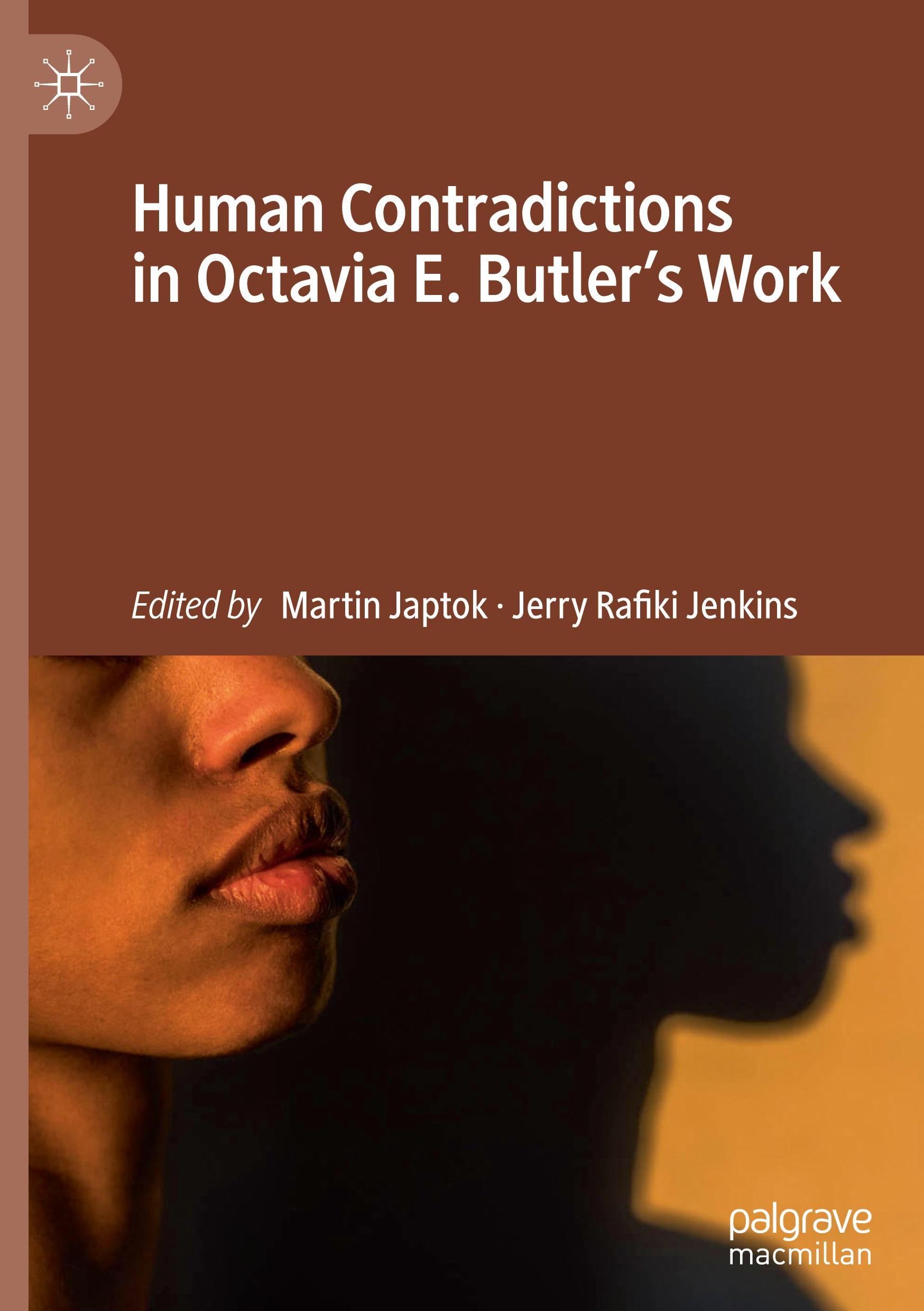Human Contradictions in Octavia E. Butler\\ s Wor - Japtok, Martin|Jenkins, Jerry Rafiki