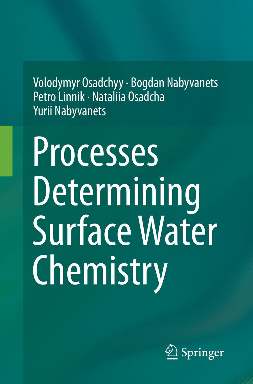 Processes Determining Surface Water Chemistry - Volodymyr Osadchyy|Bogdan Nabyvanets|Petro Linnik|Nataliia Osadcha|Yurii Nabyvanets