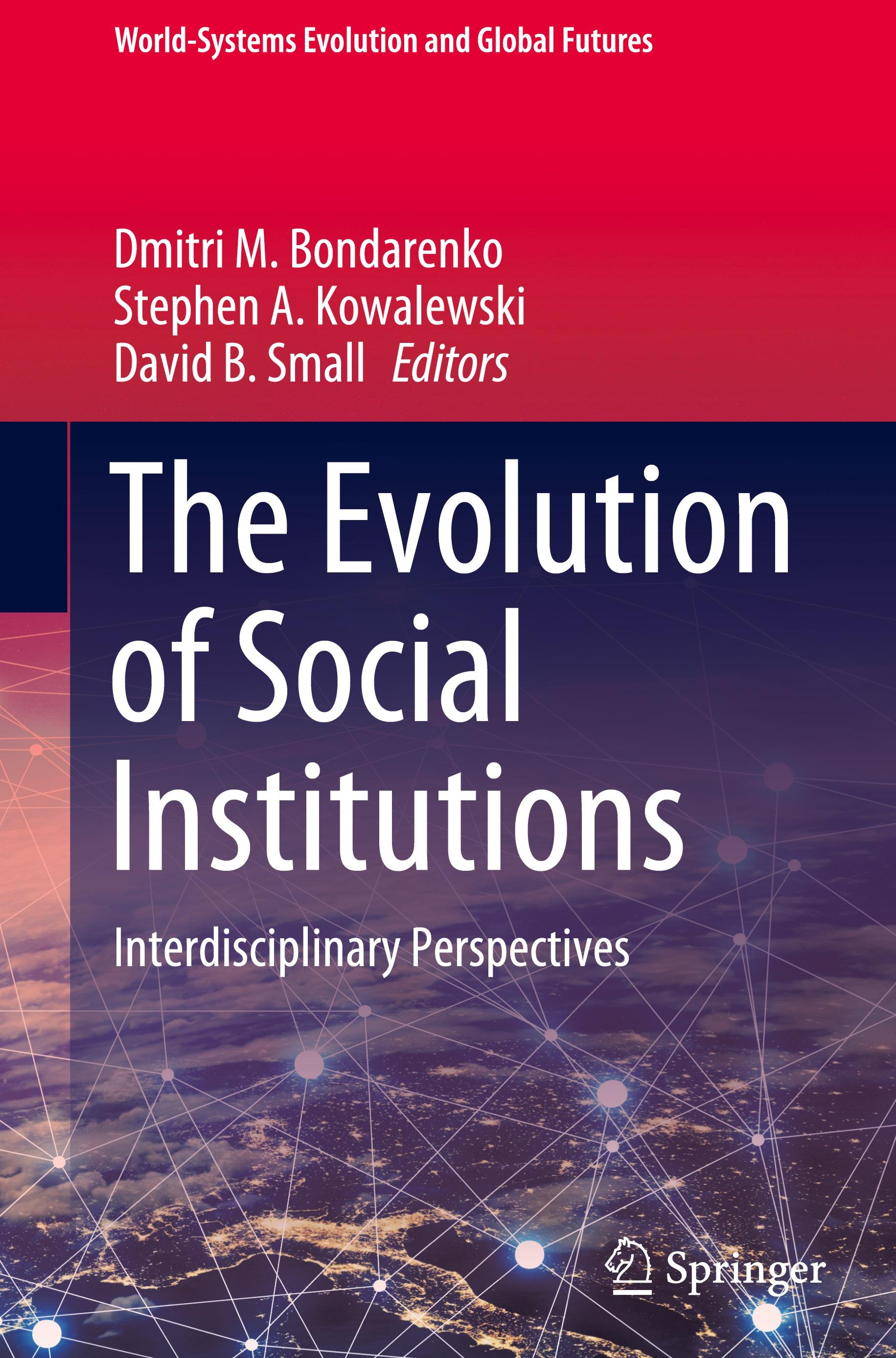 The Evolution of Social Institutions - Bondarenko, Dmitri M.|Kowalewski, Stephen A.|Small, David B.