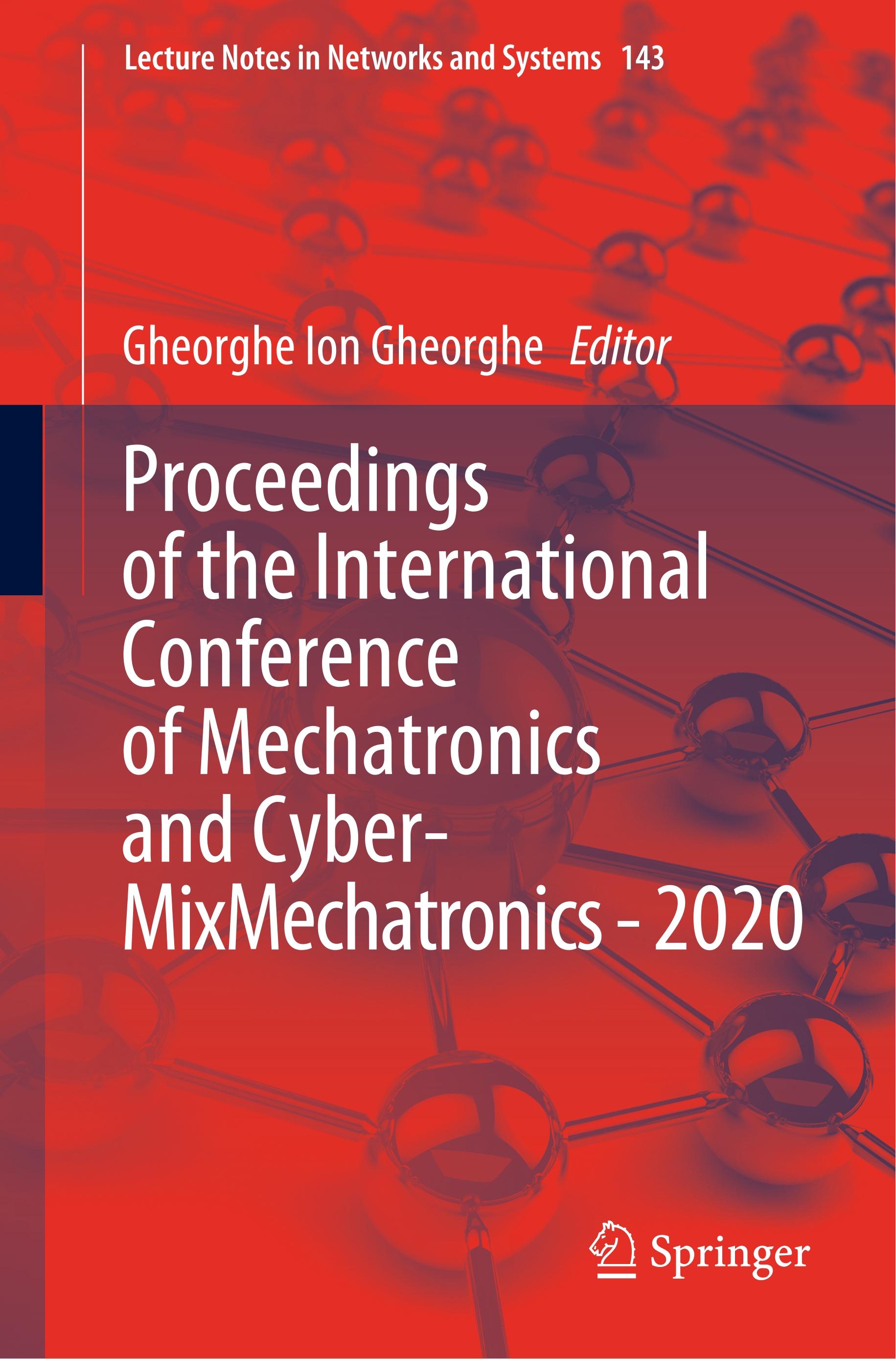 Proceedings of the International Conference of Mechatronics and Cyber- MixMechatronics - 2020 - Gheorghe, Gheorghe Ion