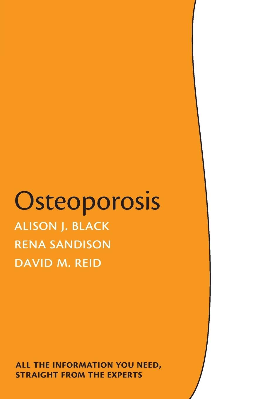 Osteoporosis - Black, Alison J|Sandison, Rena|Reid, David M