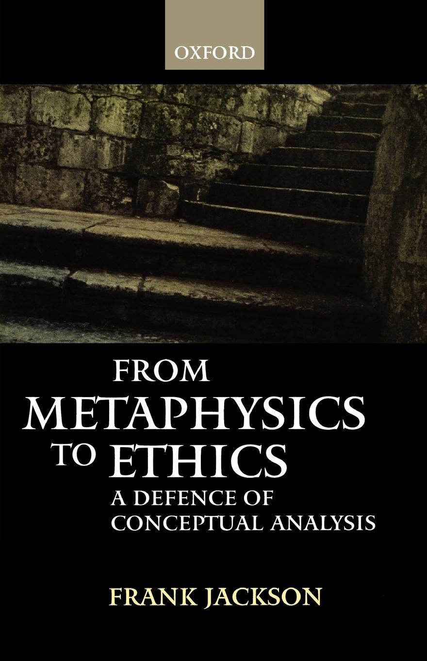 From Metaphysics To Ethics - Jackson, Frank