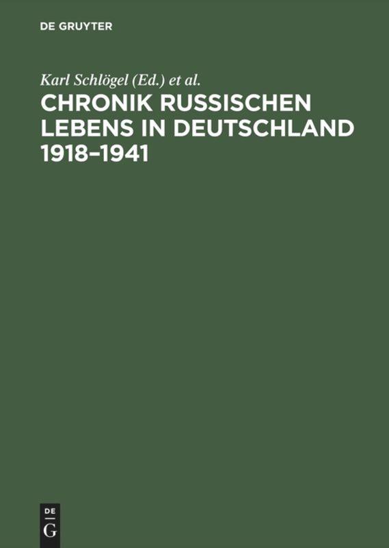 Chronik russischen Lebens in Deutschland 1918-1941 - Schlögel, Karl|Kucher, Katharina|Suchy, Bernhard