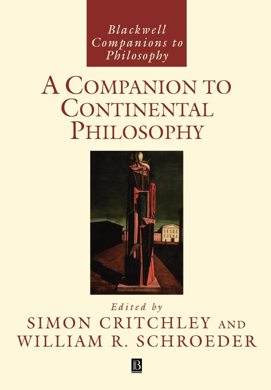 A Companion to Continental Philosophy - Critchley|Schroeder