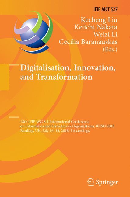 Digitalisation, Innovation, and Transformation - Liu, Kecheng|Nakata, Keiichi|Li, Weizi|Baranauskas, Cecilia