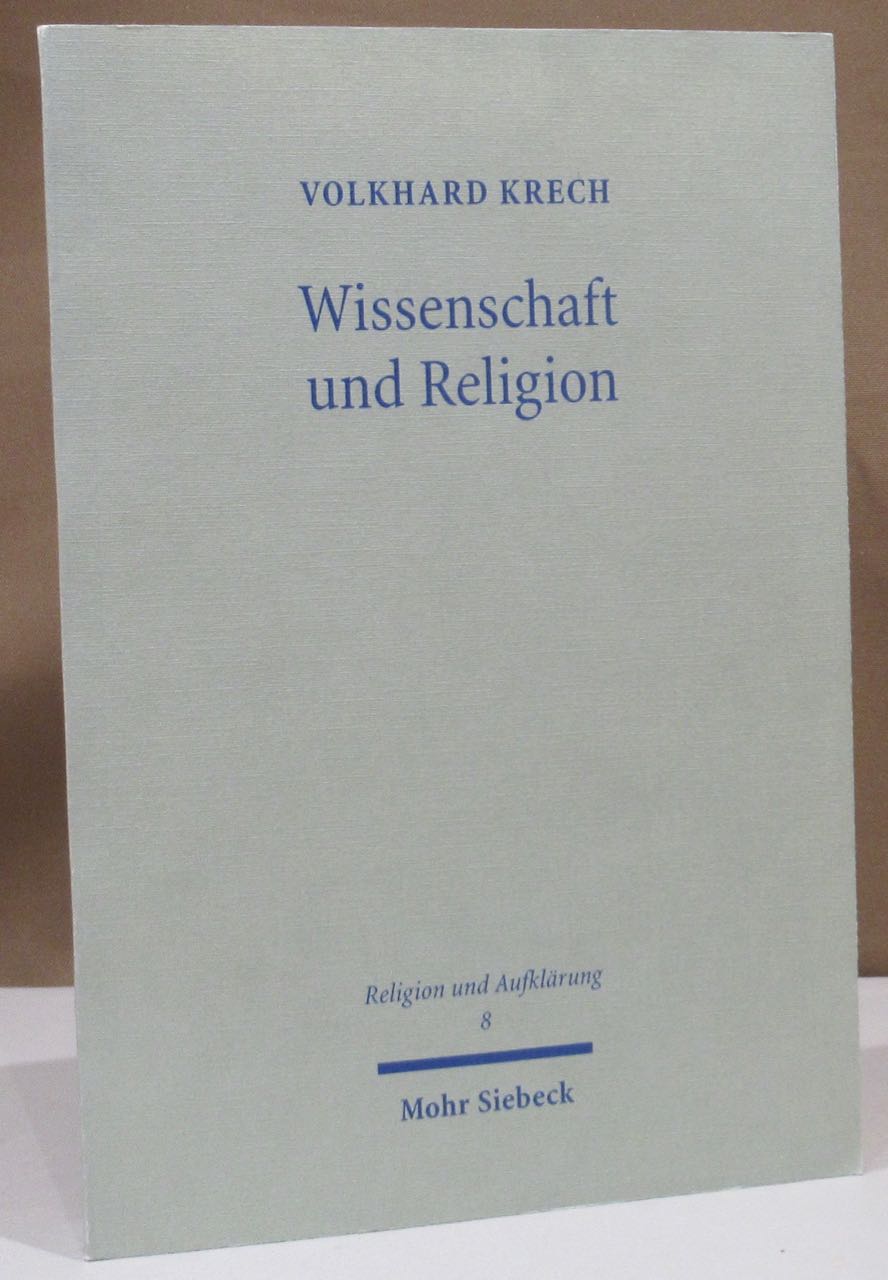 Wissenschaft und Religion. Studien zur Geschichte der Religionsforschung 1871-1933. - Krech, Volkhard.