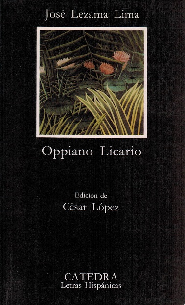 Oppiano Licario. Edición de César López - Lezama Lima, José [Cuba, 1910-1976]