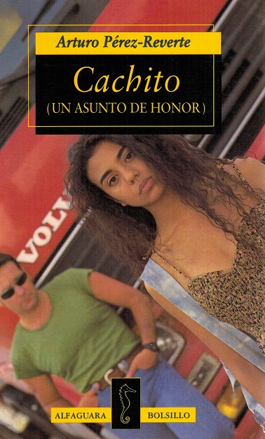 Cachito (Un asunto de honor). - Pérez-Reverte, Arturo [Cartagena, España, 1951]