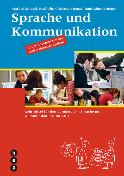 Sprache und Kommunikation Lehrmittel für den Lernbereich Sprache und Kommunikation im ABU - Spiegel, Markus, Karl Uhr und Christoph Ragaz