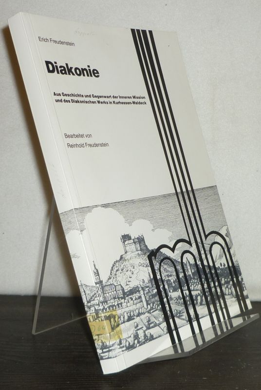 Diakonie. Aus Geschichte und Gegenwart der Inneren Mission und des Diakonischen Werks in Kurhessen-Waldeck [von Erich Freudenstein]. (= Monographia Hassiae. Schriftenreihe der Evangelischen Kirche Kurhessen-Waldeck, Heft 9). - Freudenstein, Erich