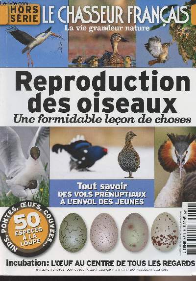 Le Chasseur Français - Hors série : Reproduction des oiseaux, une ...